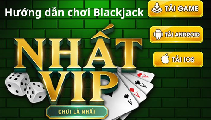 Thông tin cần biết về Blackjack link tải Nhatvip